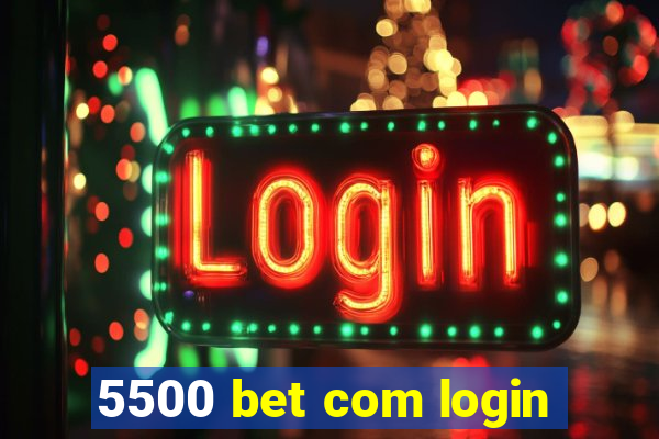 5500 bet com login